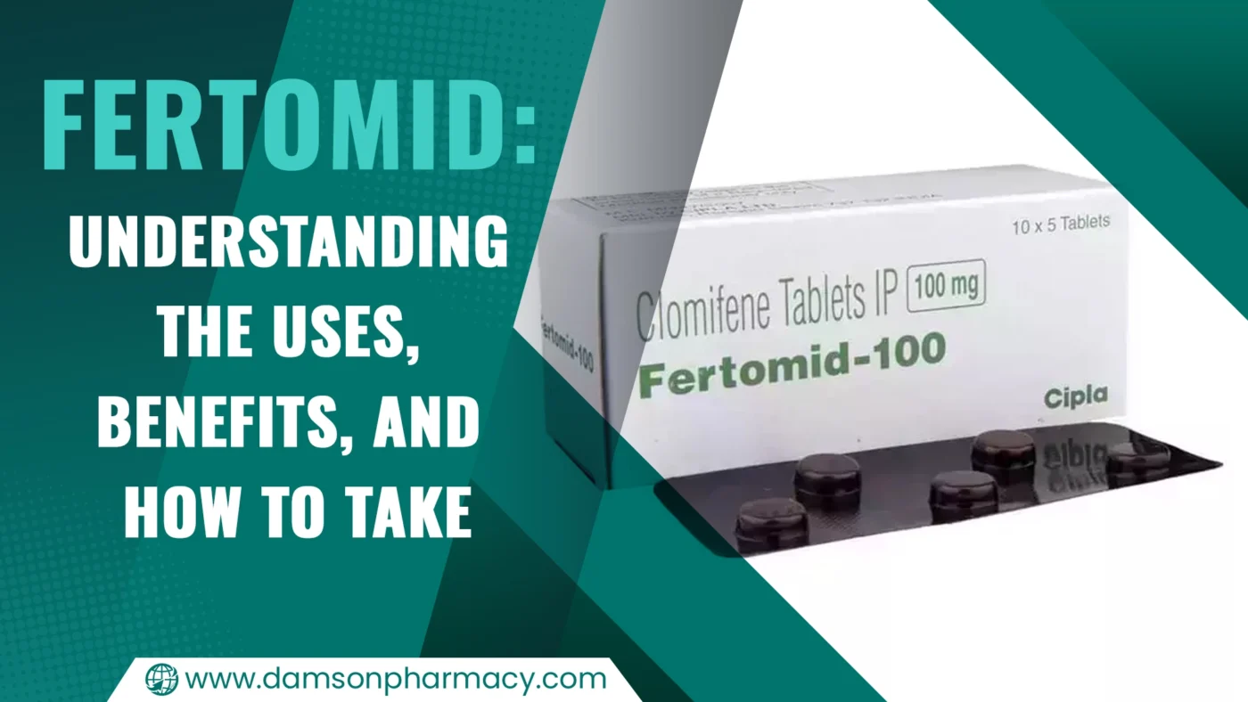 Fertomid Understanding the Uses, Benefits, and how to take in USA
