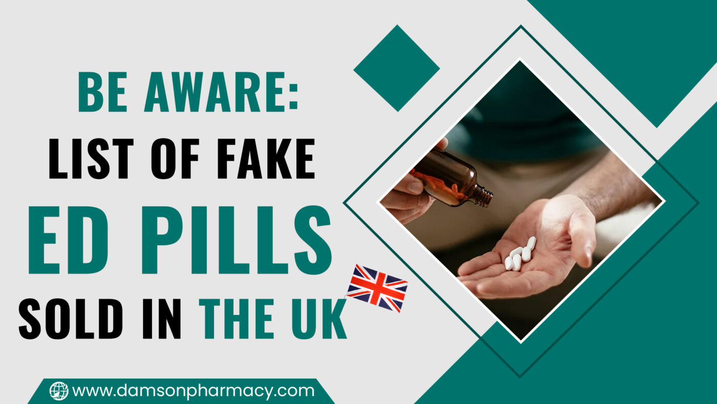 Be Aware List of Fake ED Pills Sold In The UK