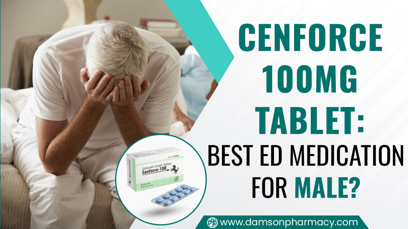 Cenforce 100mg Tablet Best ED Medication for Male