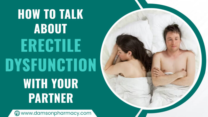 How To Talk About Erectile Dysfunction With Your Partner