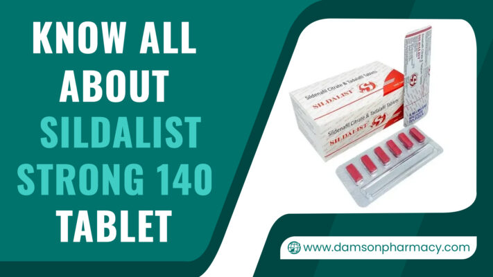 Know All About Sildalist Strong 140 Tablet