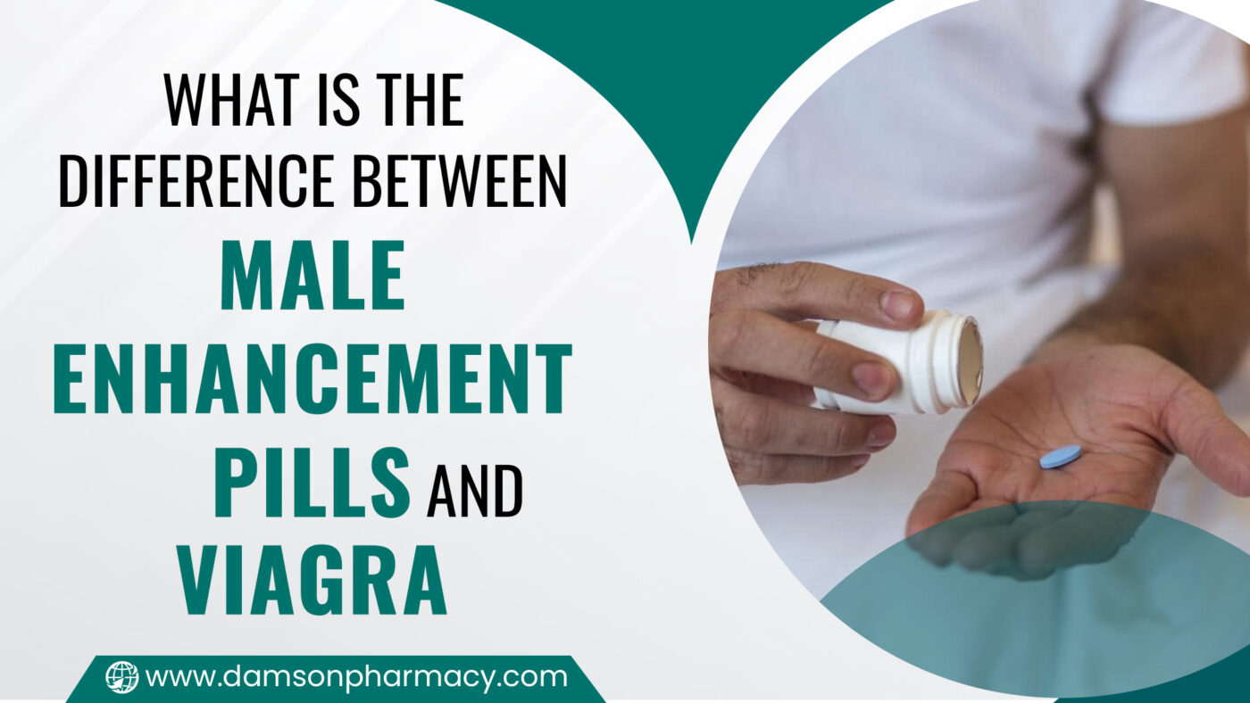 What is the Difference between Male Enhancement Pills and Viagra
