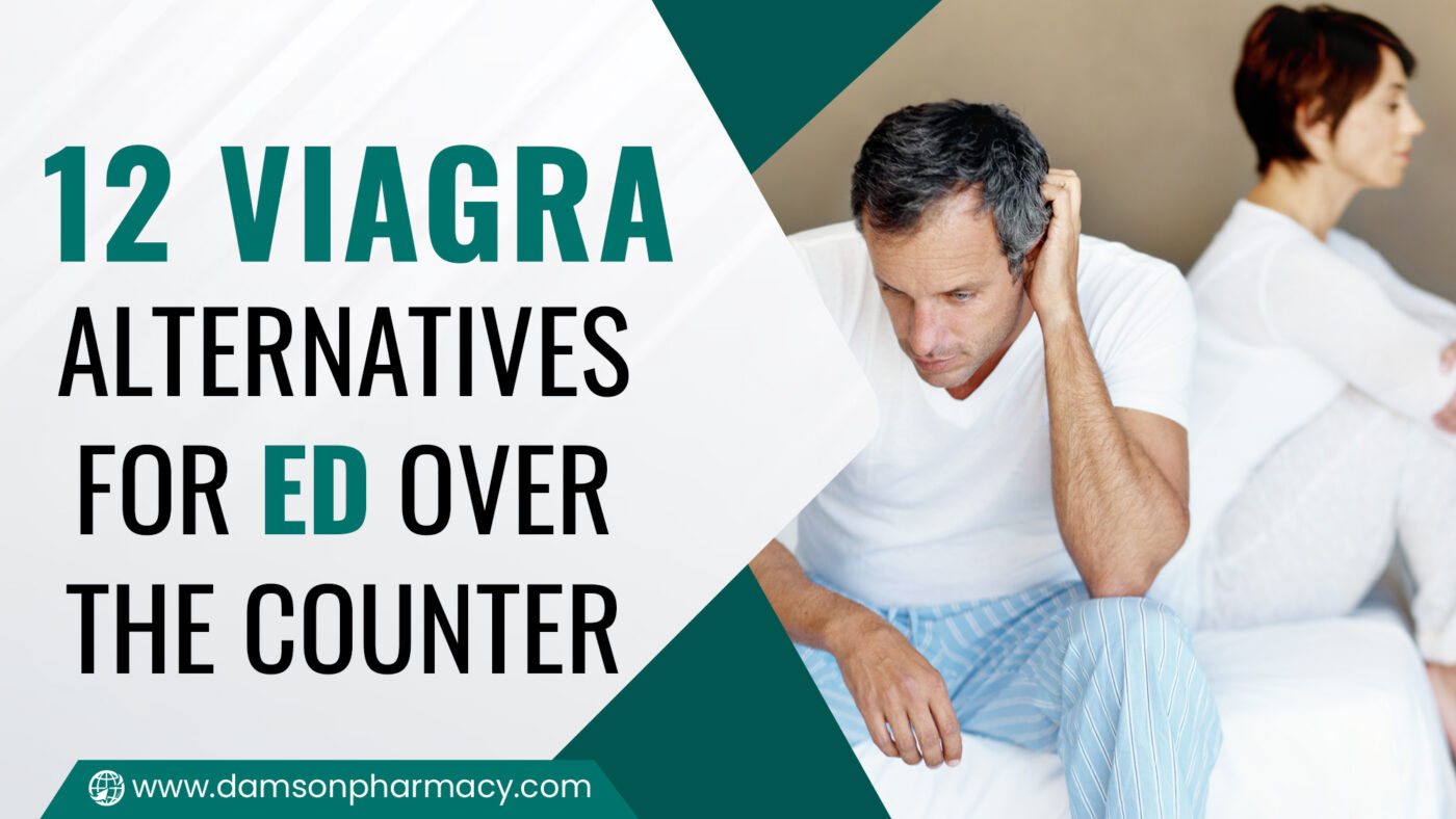 12 Viagra Alternatives For ED Over The Counter