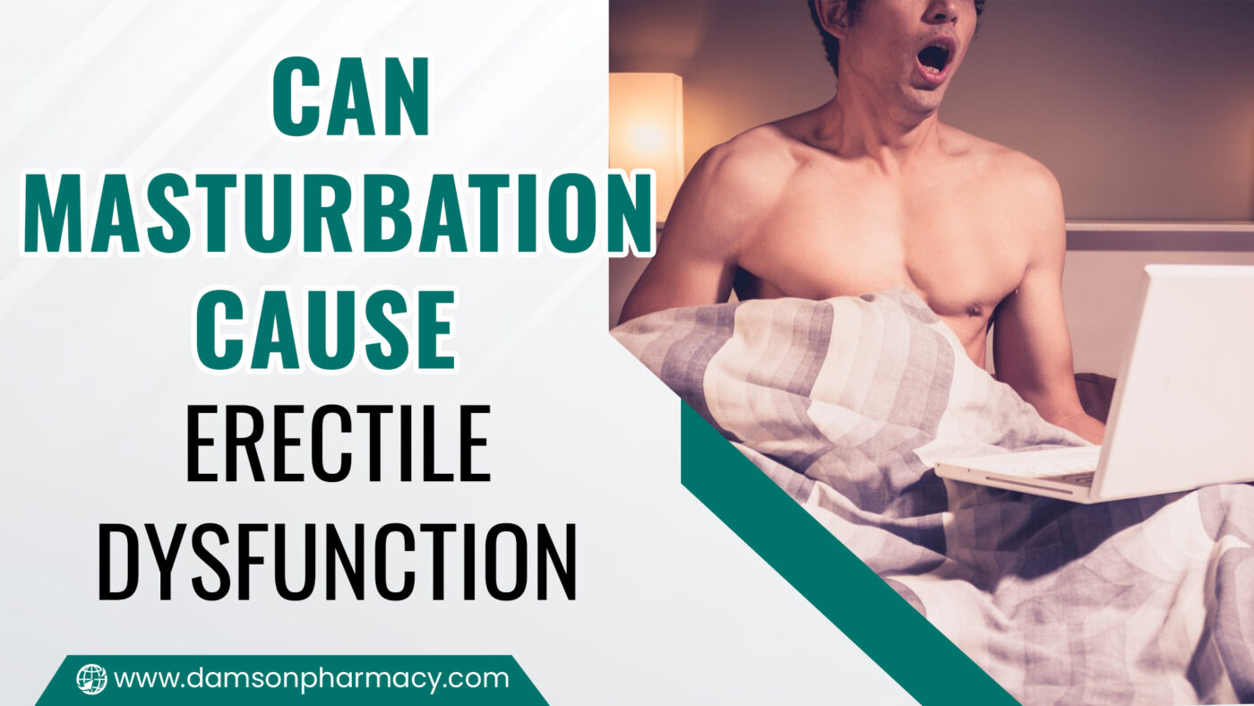 Can Masturbation Cause Erectile Dysfunction