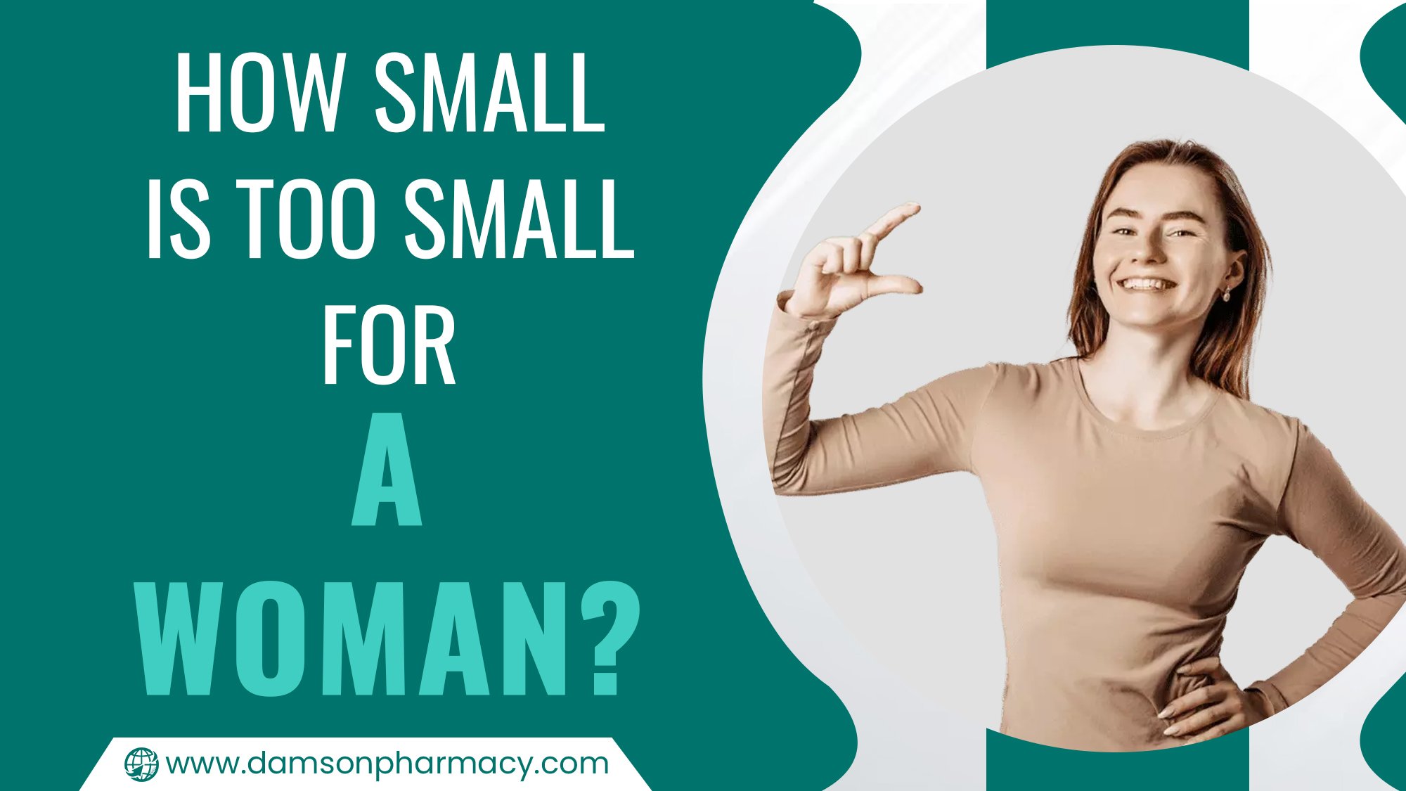 how-small-is-too-small-for-a-woman-damson-pharmacy