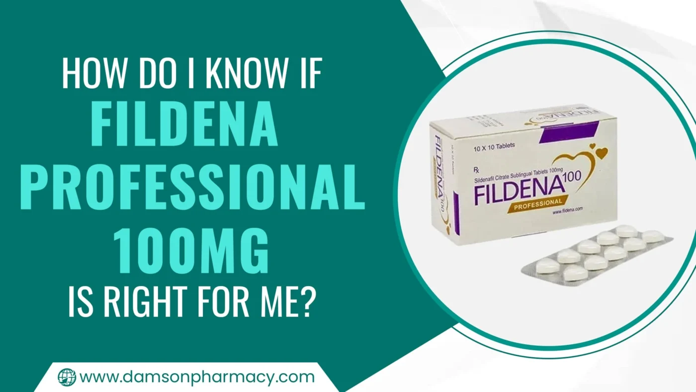 How Do I Know If Fildena Professional 100mg is Right for me