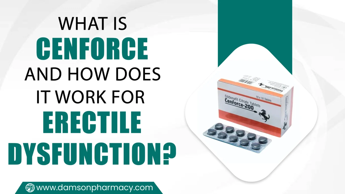 What Is Cenforce and How Does It Work for Erectile Dysfunction